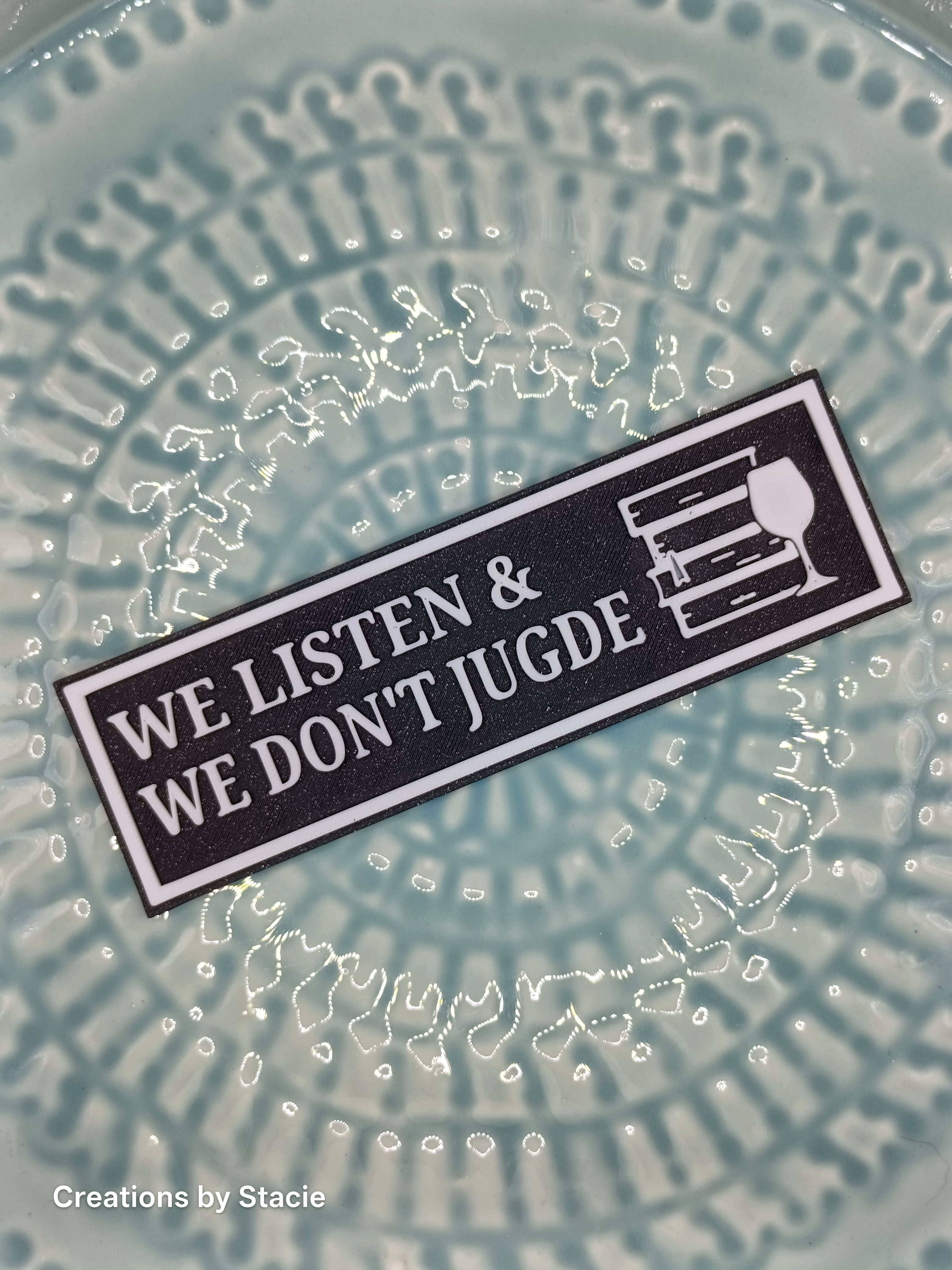 We listen & we don't judge book shelf sign